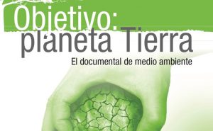 Portada del libro 'Objetivo planeta tierra: el documental de medio ambiente'.