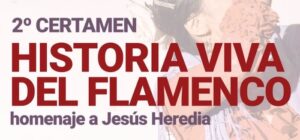 II Certamen Historia Viva del Flamenco de la Provincia este viernes con homenaje a Jesús Heredia